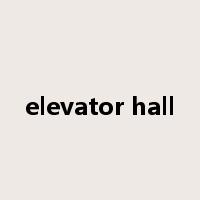 elevator hall是什么意思