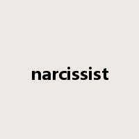 narcissist是什么意思