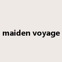 maiden voyage是什么意思