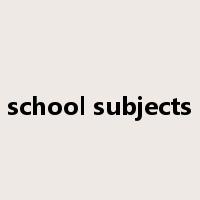 school subjects是什么意思