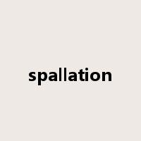 spallation是什么意思