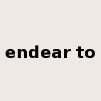 endear to是什么意思