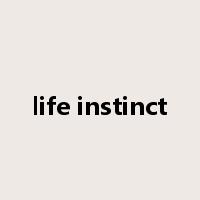 life instinct是什么意思