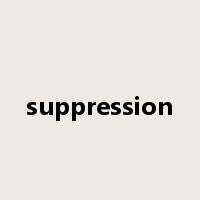 suppression是什么意思