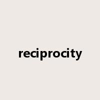 reciprocity是什么意思