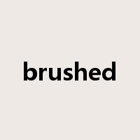 brushed是什么意思