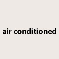 air conditioned是什么意思