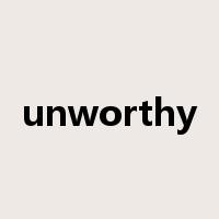 unworthy是什么意思