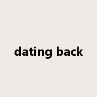 dating back是什么意思