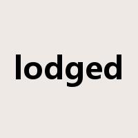 lodged是什么意思