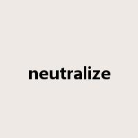 neutralize是什么意思