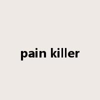 pain killer是什么意思