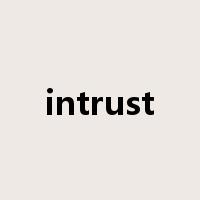 intrust是什么意思
