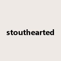 stouthearted是什么意思