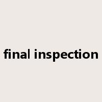 final inspection是什么意思