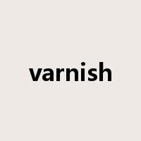 varnish是什么意思