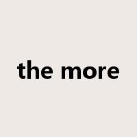 the more是什么意思