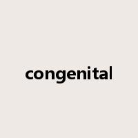 congenital是什么意思