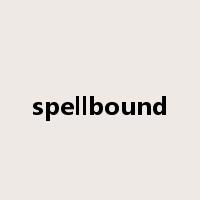 spellbound是什么意思