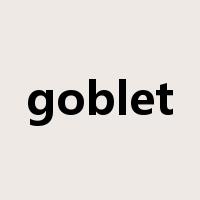 goblet是什么意思