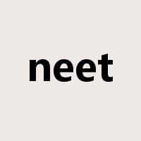 neet是什么意思