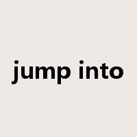 jump into是什么意思