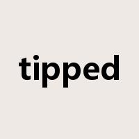 tipped是什么意思