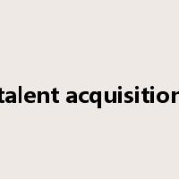 talent acquisition是什么意思