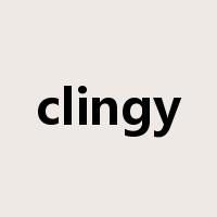 clingy是什么意思