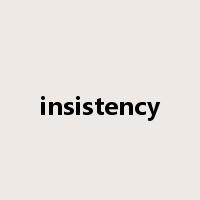 insistency是什么意思