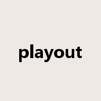 playout是什么意思