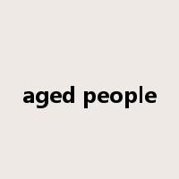 aged people是什么意思