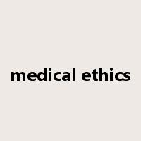 medical ethics是什么意思
