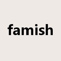 famish是什么意思