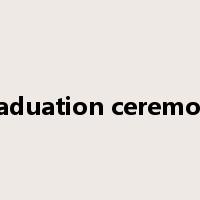 graduation ceremony是什么意思