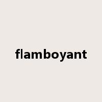 flamboyant是什么意思