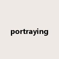 portraying是什么意思