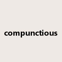 compunctious是什么意思