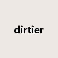 dirtier是什么意思