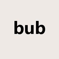 bub是什么意思
