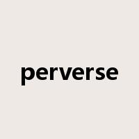 perverse是什么意思