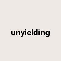 unyielding是什么意思