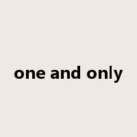 one and only是什么意思