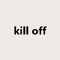 kill off是什么意思
