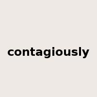 contagiously是什么意思