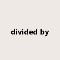 divided by是什么意思