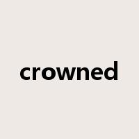 crowned是什么意思
