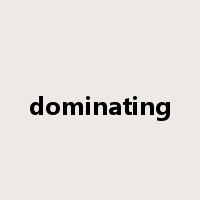 dominating是什么意思