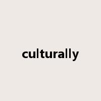culturally是什么意思