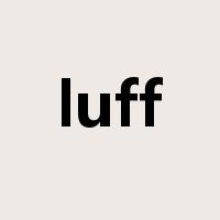 luff是什么意思